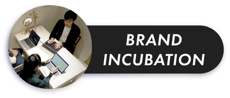 BRAND INCUBATION